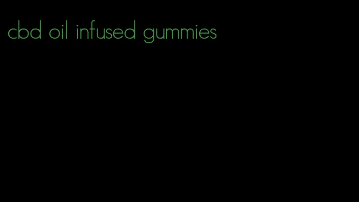 cbd oil infused gummies