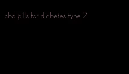 cbd pills for diabetes type 2