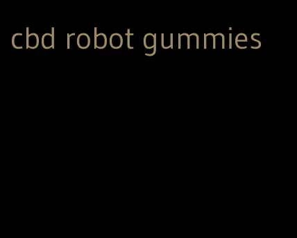 cbd robot gummies