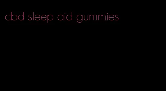 cbd sleep aid gummies