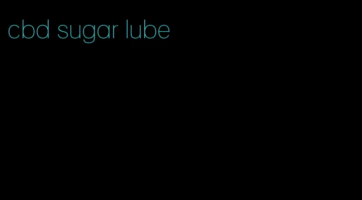 cbd sugar lube