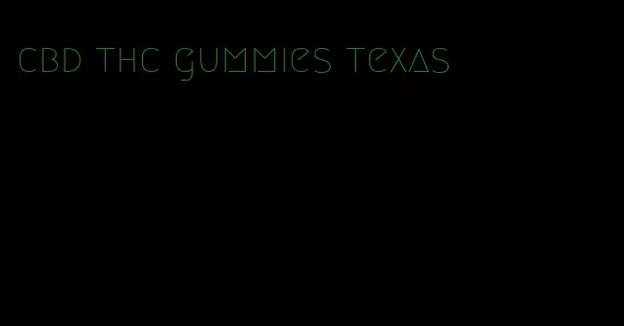 cbd thc gummies texas