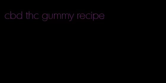 cbd thc gummy recipe