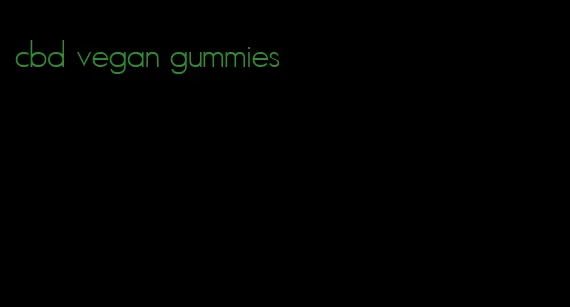 cbd vegan gummies