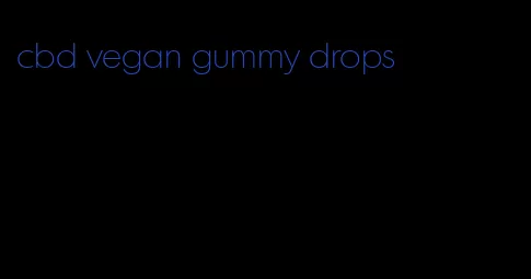 cbd vegan gummy drops