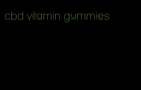 cbd vitamin gummies