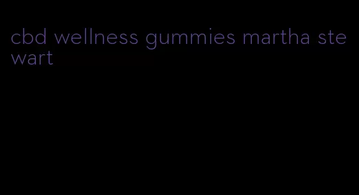 cbd wellness gummies martha stewart