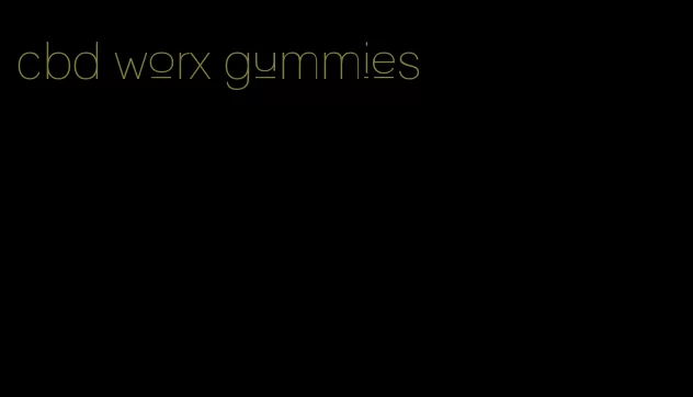 cbd worx gummies