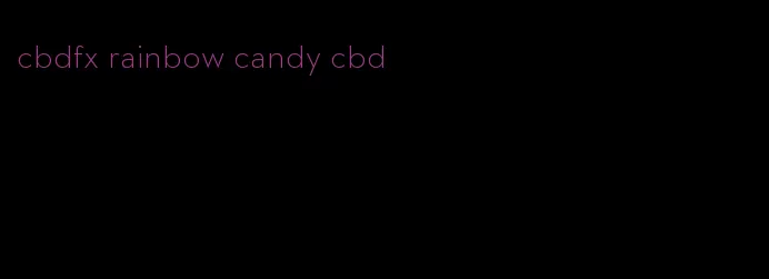 cbdfx rainbow candy cbd