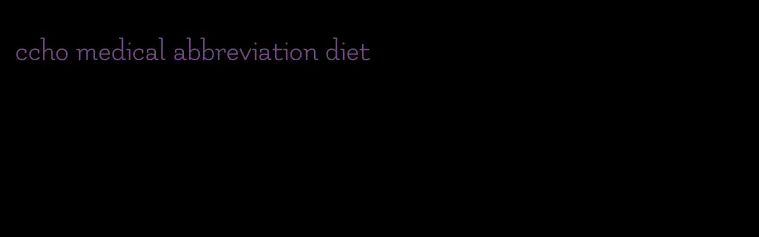 ccho medical abbreviation diet