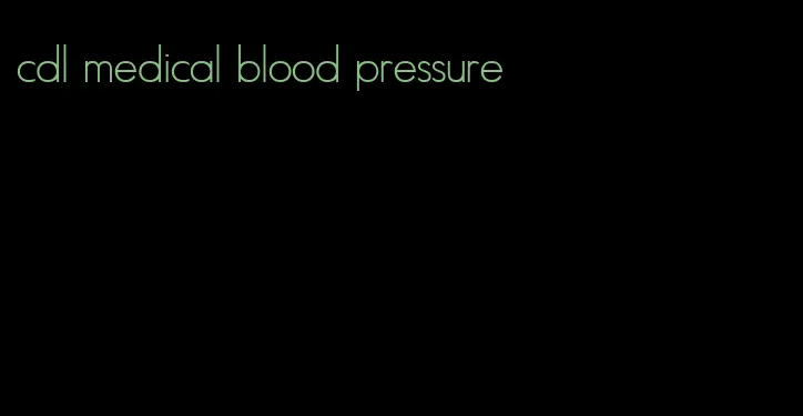 cdl medical blood pressure