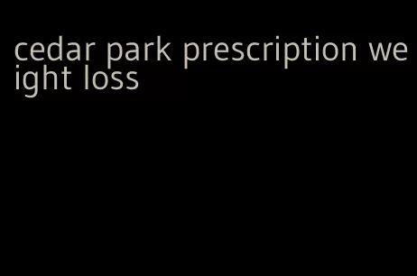 cedar park prescription weight loss