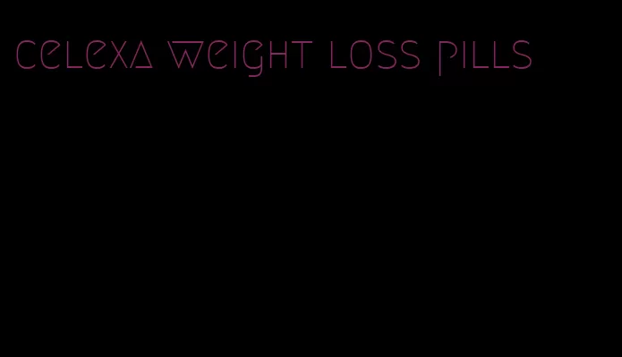 celexa weight loss pills