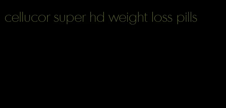 cellucor super hd weight loss pills