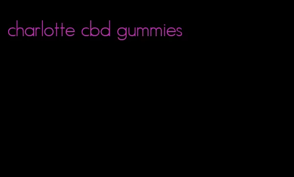 charlotte cbd gummies