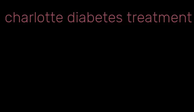 charlotte diabetes treatment