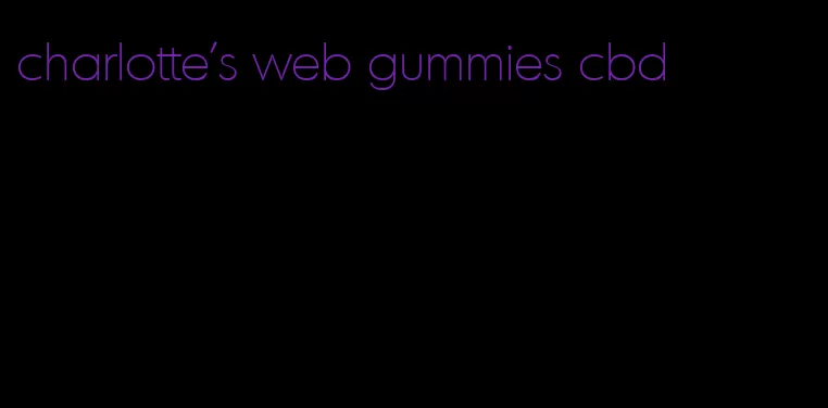 charlotte's web gummies cbd