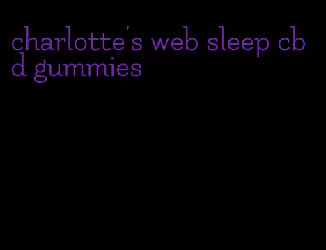 charlotte's web sleep cbd gummies