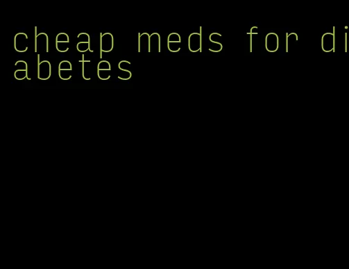 cheap meds for diabetes