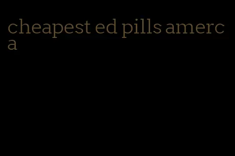 cheapest ed pills amerca