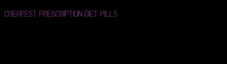 cheapest prescription diet pills