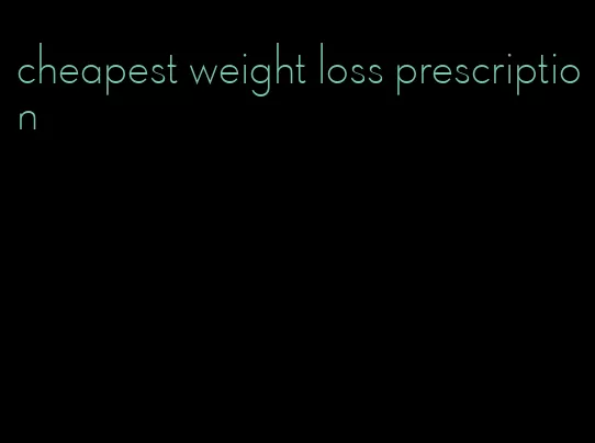 cheapest weight loss prescription