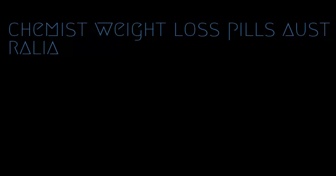 chemist weight loss pills australia