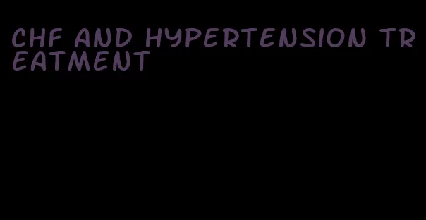 chf and hypertension treatment