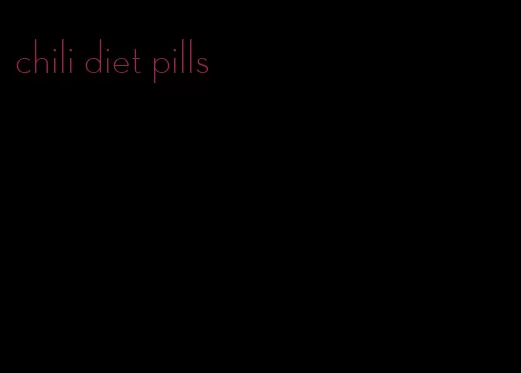 chili diet pills