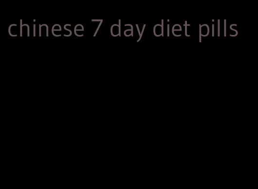 chinese 7 day diet pills