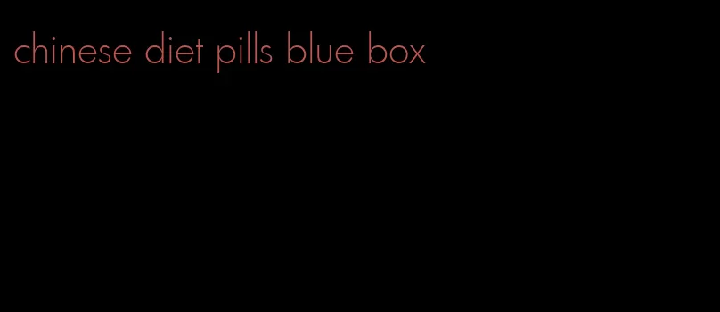 chinese diet pills blue box