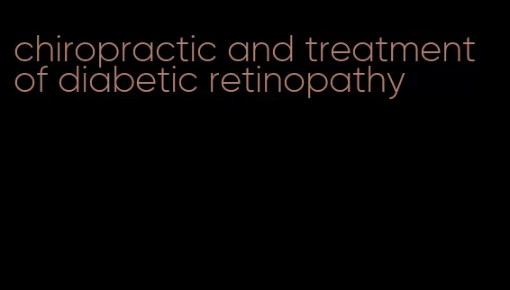 chiropractic and treatment of diabetic retinopathy