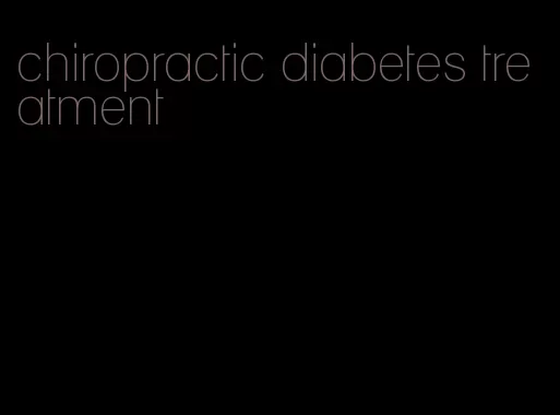 chiropractic diabetes treatment