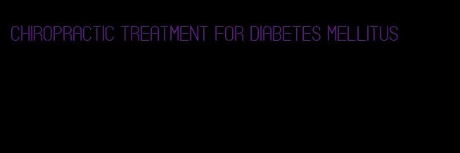 chiropractic treatment for diabetes mellitus