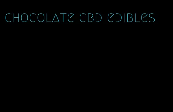 chocolate cbd edibles