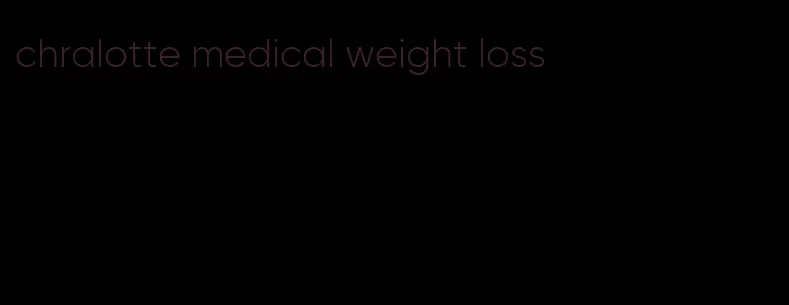 chralotte medical weight loss