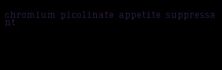 chromium picolinate appetite suppressant