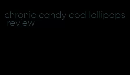 chronic candy cbd lollipops review