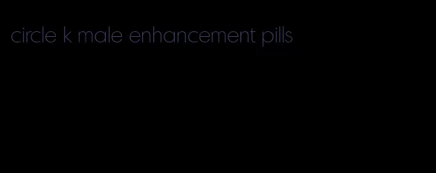 circle k male enhancement pills