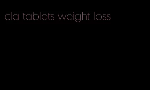 cla tablets weight loss