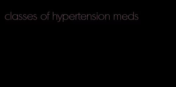 classes of hypertension meds