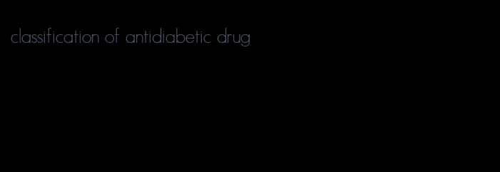 classification of antidiabetic drug