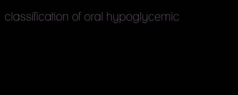 classification of oral hypoglycemic