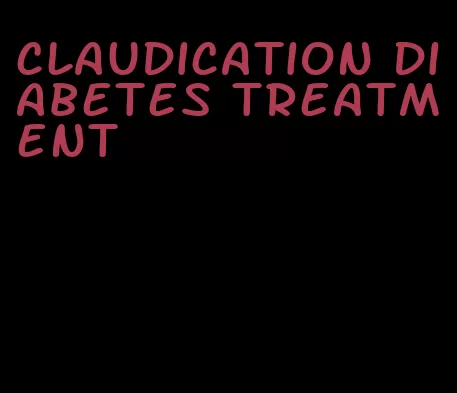 claudication diabetes treatment