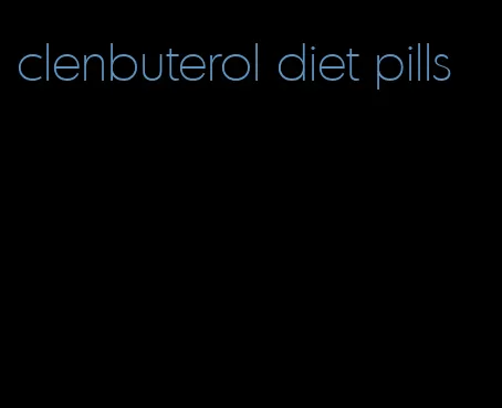 clenbuterol diet pills