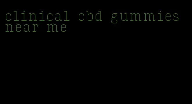 clinical cbd gummies near me