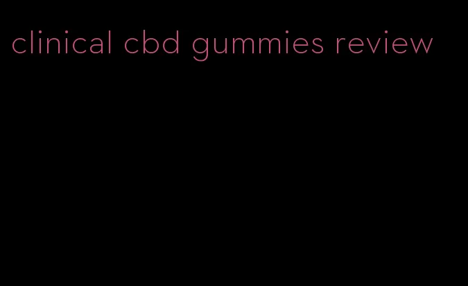 clinical cbd gummies review