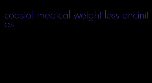 coastal medical weight loss encinitas