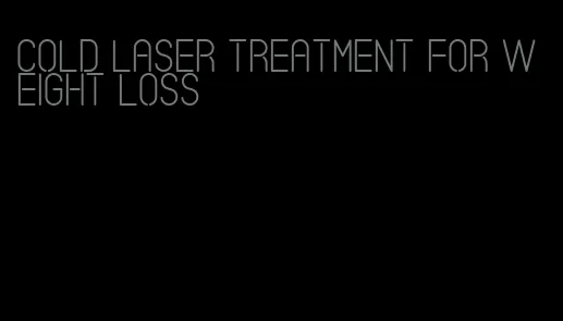 cold laser treatment for weight loss